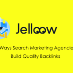 5 Ways Search Marketing Agencies Build Quality Backlinks