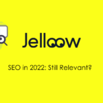 SEO in 2022: Still Relevant?