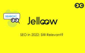 Jelloow blog - seo still relevant