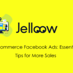 E-commerce Facebook Ads: Essential Tips for More Sales
