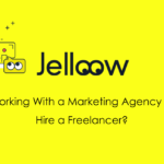 Tips working with a marketing agency or hire a freelancer?