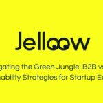 Navigating the Green Jungle: B2B vs. B2C Sustainability Strategies for Startup Explorers
