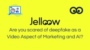 Are you scared of deepfake as a Video Aspect of Marketing and AI?