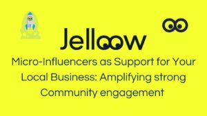Micro-Influencers as Support for Your Local Business: Amplifying strong Community engagement