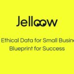Gaining Ethical Data for Small Businesses: A Blueprint for Success